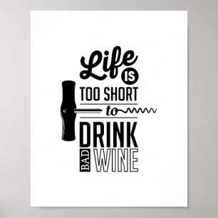 Het leven is te kort om slechte wijn te Drinken, c Poster