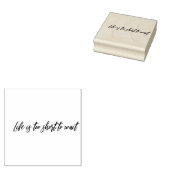 Het leven is te kort om te wachten rubberstempel (Gestempeld)