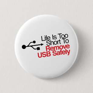 Het leven is te kort om USB veilig te verwijderen Ronde Button 5,7 Cm