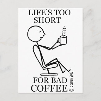 Het leven is te kort voor slechte koffie! briefkaart