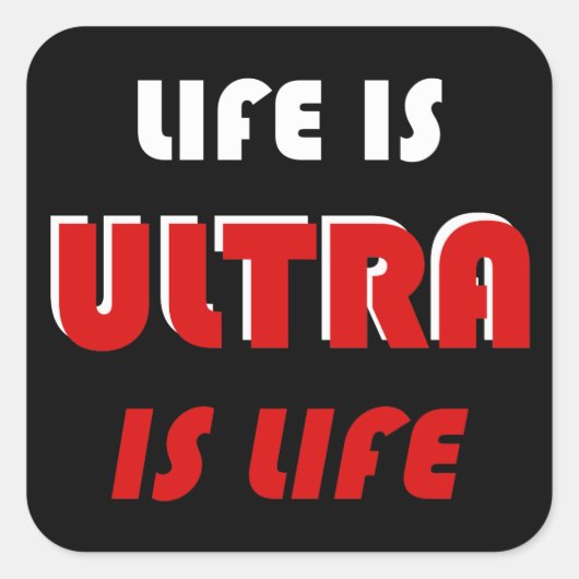 Het leven is ultra, het leven is ultra vierkante sticker (Voorkant)