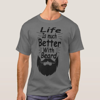 Het leven is veel beter met baard t-shirt