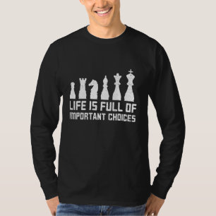 Het leven is vol belangrijke keuzen t-shirt