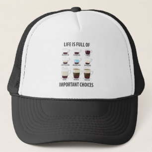 Het leven is vol belangrijke keuzes - Grappig koff Trucker Pet