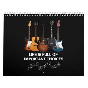 Het leven is vol belangrijke keuzes Guitar Lover Kalender