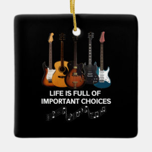 Het leven is vol belangrijke keuzes Guitar Lover Keramisch Ornament