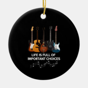 Het leven is vol belangrijke keuzes Guitar Lover Keramisch Ornament