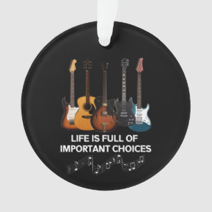 Het leven is vol belangrijke keuzes Guitar Lover Ornament