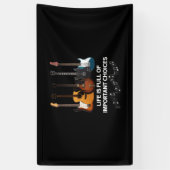 Het leven is vol belangrijke keuzes Guitar Lover Spandoek (Verticaal)