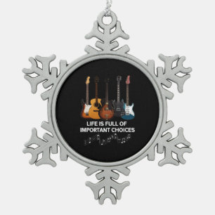 Het leven is vol belangrijke keuzes Guitar Lover Tin Sneeuwvlok Ornament