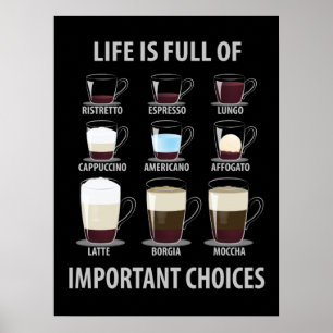 Het leven is vol belangrijke keuzes - Koffieoverla Poster