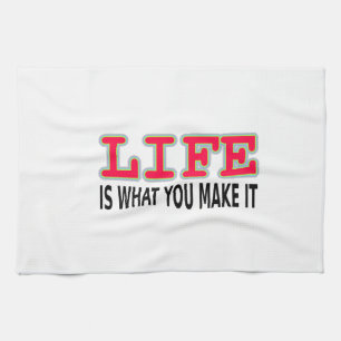 Het leven is wat je maakt theedoek