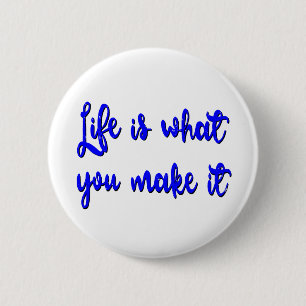 Het leven is wat je maakt tot Typografie Ronde Button 5,7 Cm