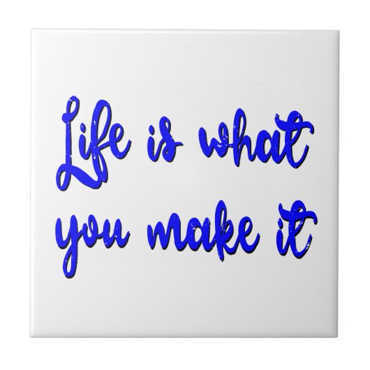 Het leven is wat je maakt tot Typografie Tegeltje (Voorkant)
