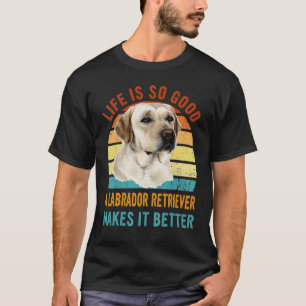 Het Leven Is Zo Goed Een Labrador Retriever Maakt T-shirt