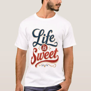 Het leven is zoet t-shirt