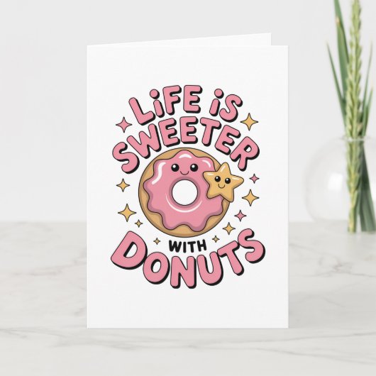 Het Leven Is Zoeter Met Donuts Kaart (Voorkant)