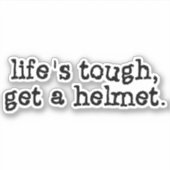 Het leven is zwaar om een helm te krijgen sticker (Voorkant)