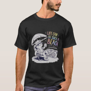 Het leven kan zo'n strand leuk en ontspannen leven t-shirt