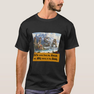 Het leven komt van de aarde t-shirt