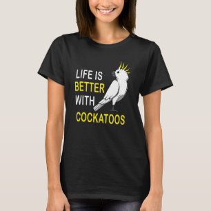 Het leven met Cockatoos Quote Paraket Pet T-shirt