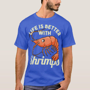 Het leven met garnalen, zeewater, grappig Gezegde T-shirt