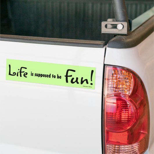 Het leven moet Fun zijn. - Abraham-Hicks Bumpersticker (Op Truck)