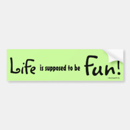 Het leven moet Fun zijn. - Abraham-Hicks Bumpersticker