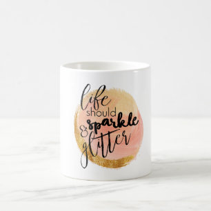 Het leven moet Mok van Sparkle en van Glitter