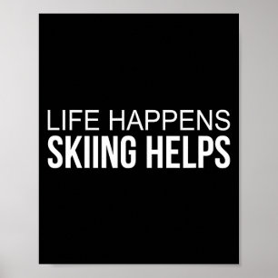 Het leven overkomt je - skiën helpt - poster