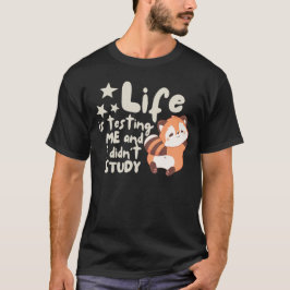 Het leven test me en ik heb niet grappig gestudeer t-shirt