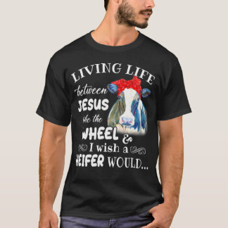 Het leven tussen Jezus neemt het wiel dat ik wil.. T-shirt