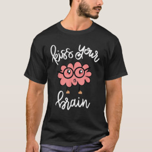 Het leven van de leraar Kus je Hersenen Studenten T-shirt