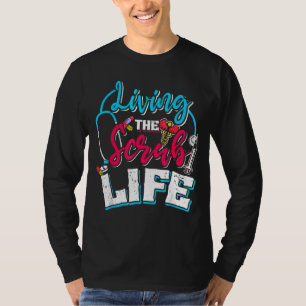 Het leven van de scrubs leven verpleegkundige t-shirt