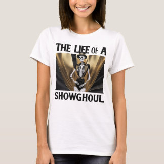 Het Leven van een Showghoul T-shirt