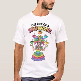 Het leven van een showgirl jongleren koffiebekers t-shirt