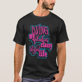 Het leven van mijn Fabulous Classy Blessed Life Ap T-shirt