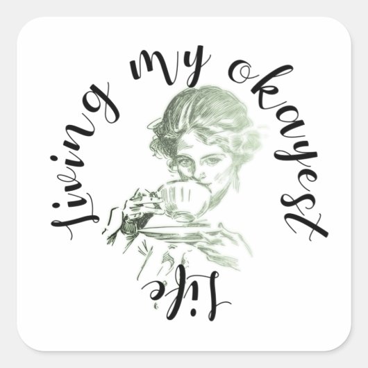 Het leven van mijn Okayest Vierkante Sticker (Voorkant)