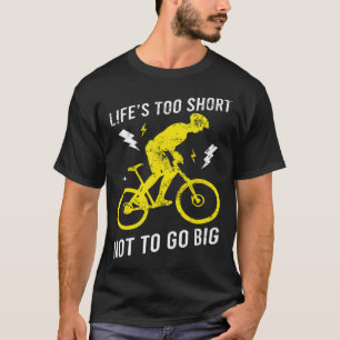 Het leven van MTB is te kort om geen grote mountai T-shirt