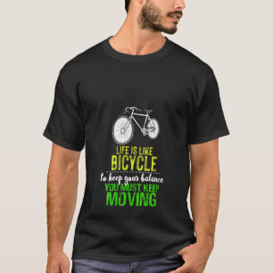 Het leven van vrouwen is als een fiets, je blijft t-shirt