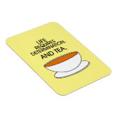 Het leven vereist vastberadenheid. En thee. Tea qu Magneet (Rechterzijde)