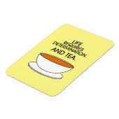 Het leven vereist vastberadenheid. En thee. Tea qu Magneet (Linkerzijde)