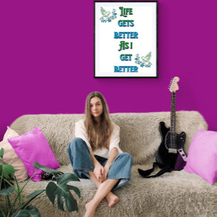 Het leven wordt beter naarmate ik beter word poster
