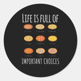 Het leven zit vol belangrijke Choices Pizza Ronde Sticker