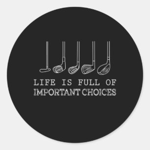 Het leven zit vol belangrijke keuzes Golf Ronde Sticker