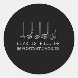 Het leven zit vol belangrijke keuzes Golf Ronde Sticker