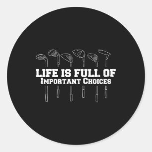 Het leven zit vol belangrijke keuzes Golf Ronde Sticker