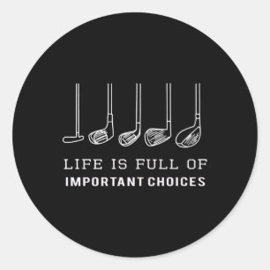 Het leven zit vol met belangrijke keuzes golfclubs ronde sticker