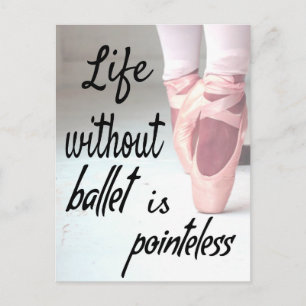 Het leven zonder ballet is pointeless Pink Pointe  Briefkaart