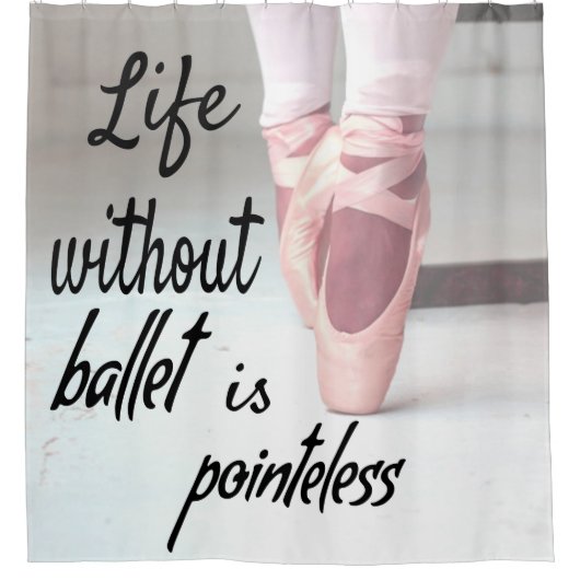 Het leven zonder ballet is pointeless Pink Pointe Douchegordijn (Voorkant)
